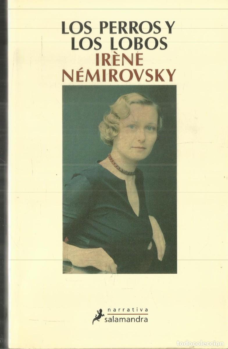 Libros de segunda mano: IRENE NEMIROWSKY. LOS PERROS Y LOS LOBOS. SALAMANDRA. PRIMERA EDICION