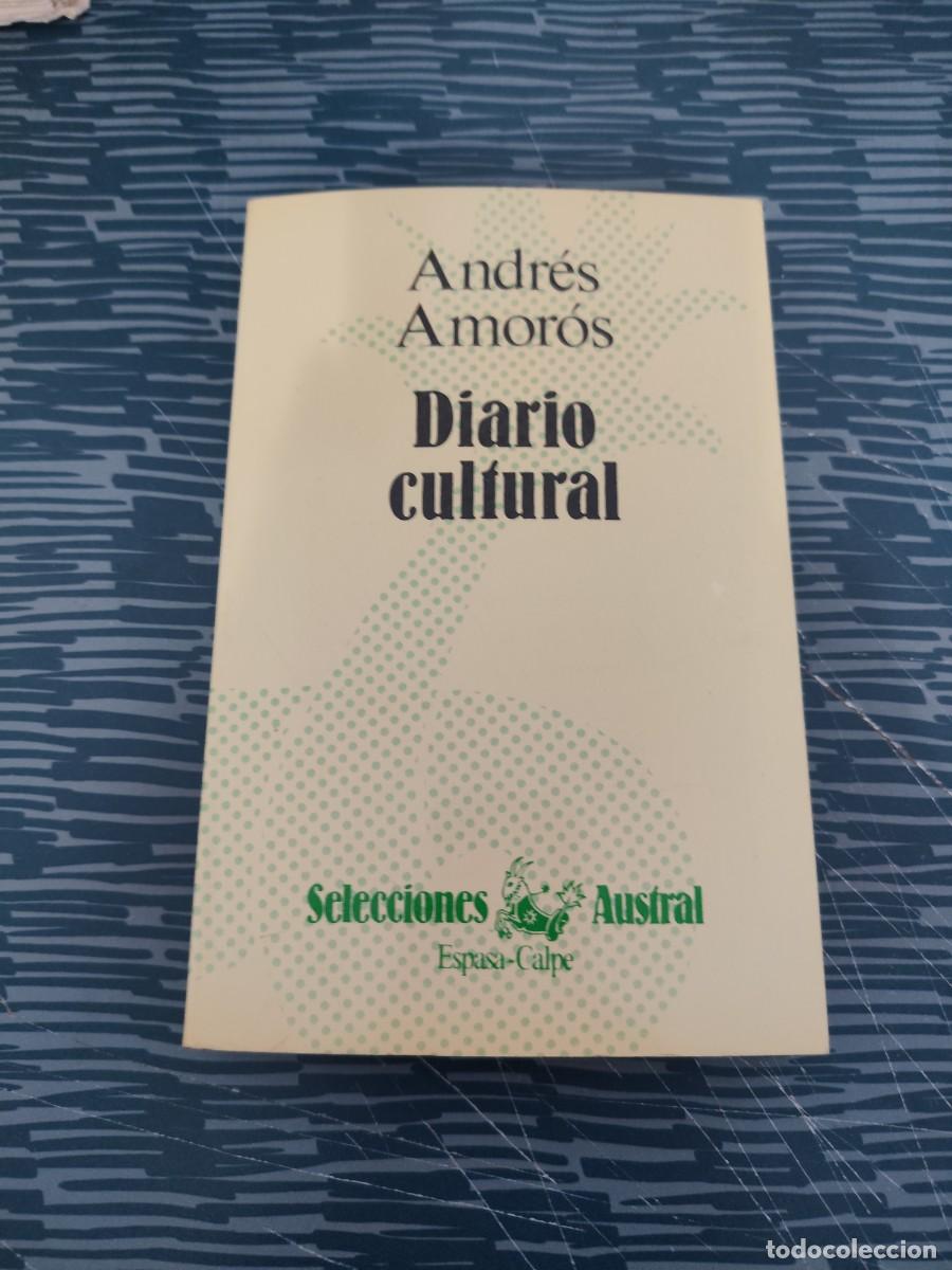 Libros de segunda mano: DIARIO CULTURAL,ANDRES AMOROS,ESPASA CALPE,1983,286 P&Aacute;GINAS