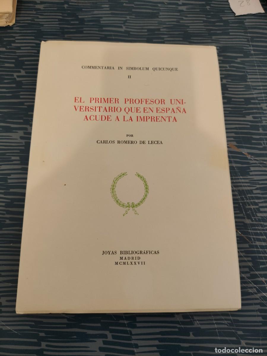 Libros de segunda mano: EL PRIMER PROFESOR UNIVERSITARIO QUE EN ESPA&Ntilde;A ACUDE A LA IMPRENTA, CARLOS ROMERO DE LEVES,1977,LEER