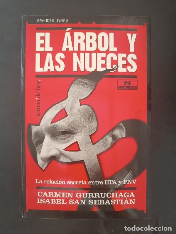 Libros de segunda mano: El &aacute;rbol y las nueces: la relaci&oacute;n secreta entre ETA y PNV Carmen Gurruchaga e Isabel San Sebasti&aacute;n