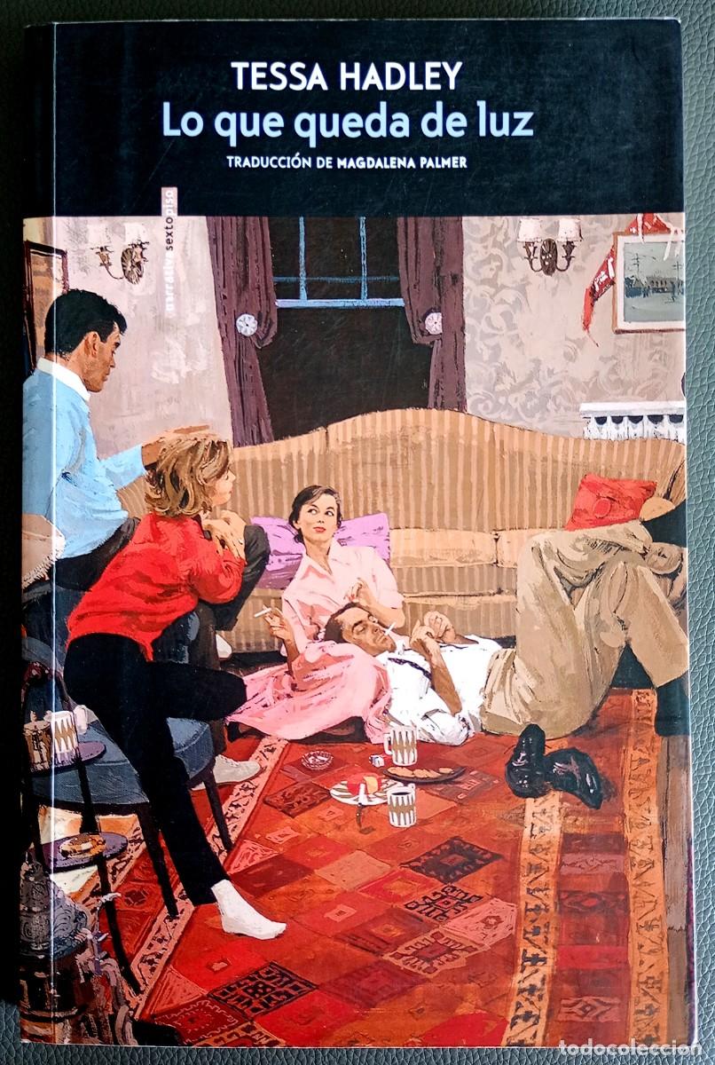 Libros de segunda mano: Tessa Hadley . Lo que queda de luz . Sexto Piso