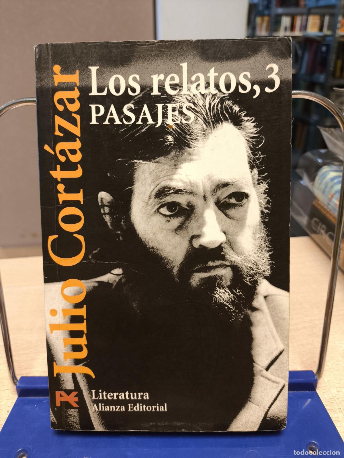 Livres d'occasion: LOS RELATOS 3: PASAJES - ALIANZA EDITORIAL - JULIO CORTAZAR - Julio Cortazar