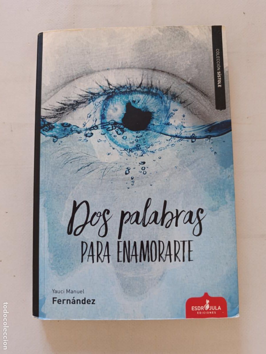 Libros de segunda mano: DOS PALABRAS PARA ENAMORARTE - YAUCI MANUEL FERNANDEZ - ESDRUJULA EDICIONES (8K)
