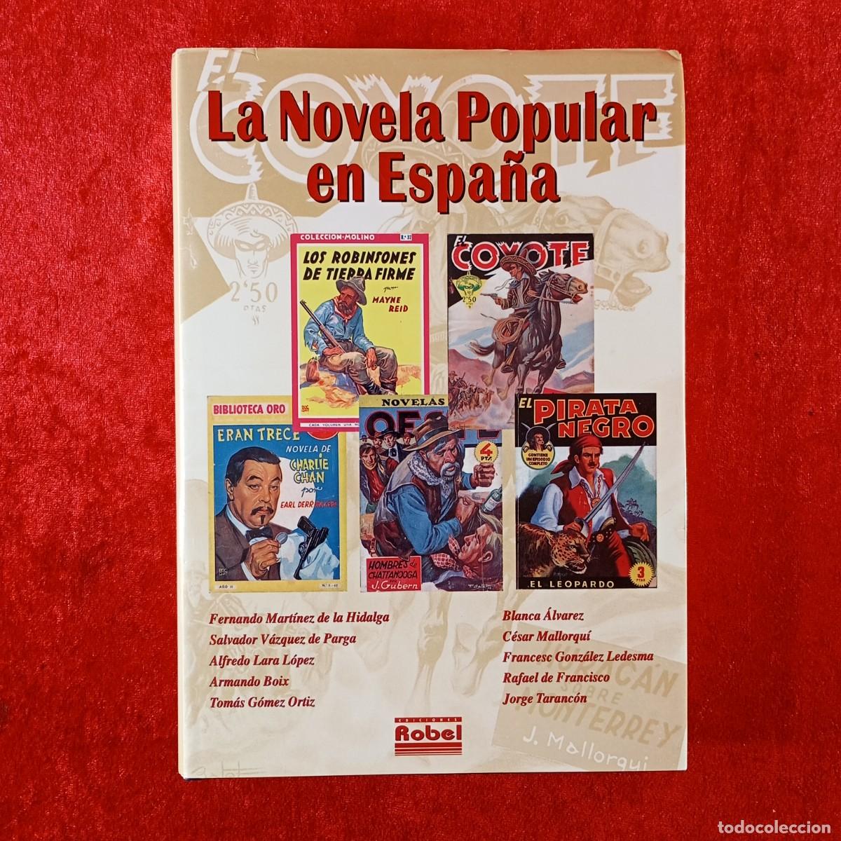 Libros de segunda mano: LA NOVELA POPULAR EN ESPA&Ntilde;A - F. MART&Iacute;NEZ, S. V&Aacute;ZQUEZ, A. LARA...- EDICIONES ROBEL - 2000 / 505