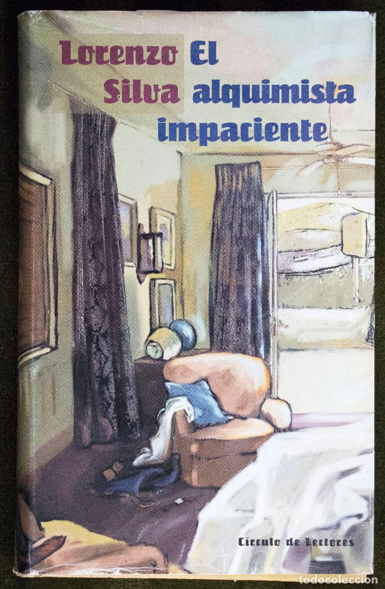 Libros de segunda mano: EL ALQUIMISTA IMPACIENTE, de Lorenzo Silva.