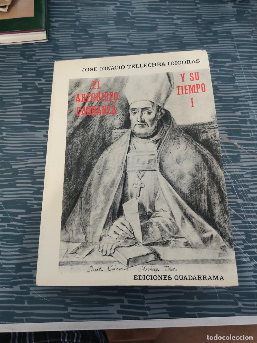 Libros de segunda mano: EL ARZOBISPO CARRANZA Y SU TIEMPO I,JOSE IGNACIO TELECHEA IDIGORAS,EDIC.GUADARRAMA,1968,462 P&Aacute;GINAS