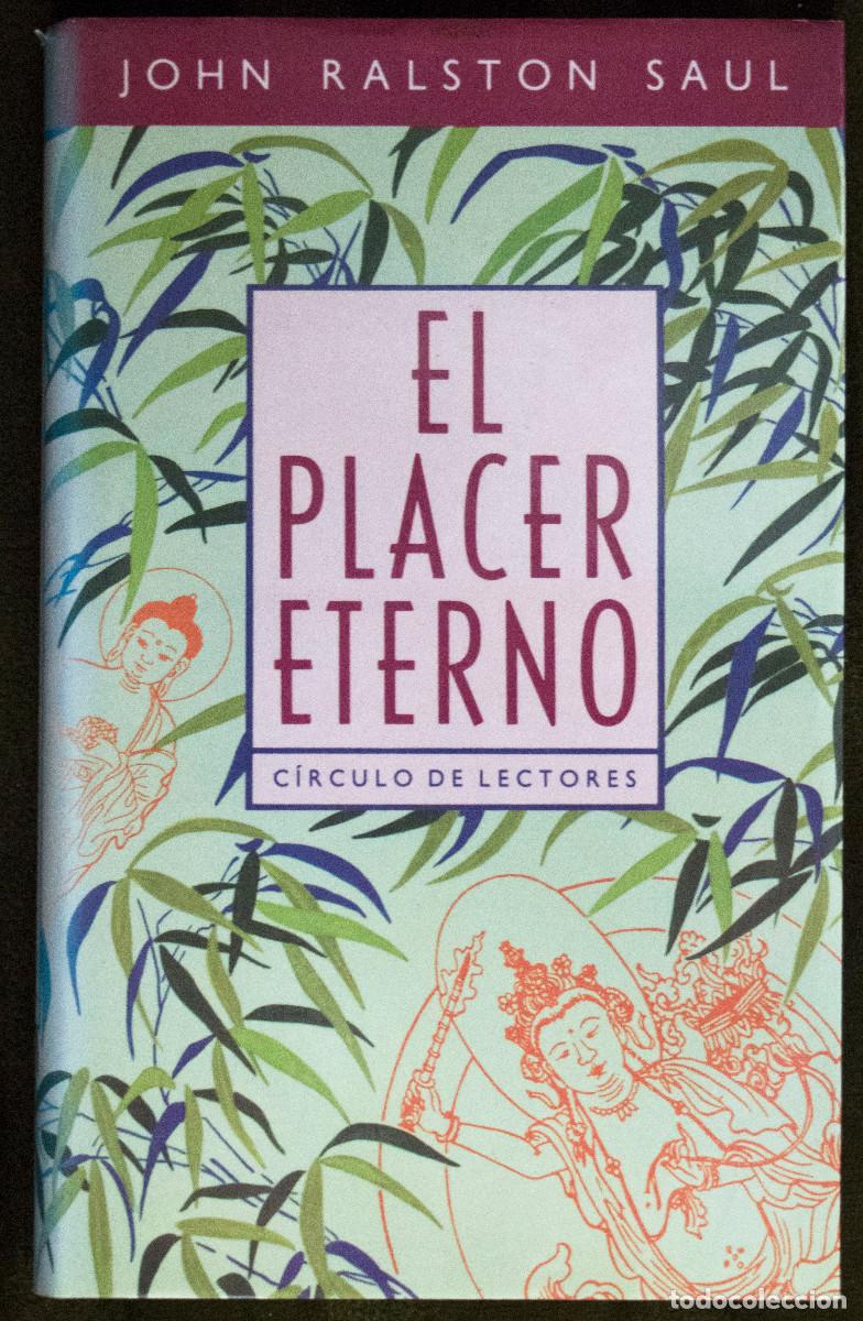 Libros de segunda mano: EL PLACER ETERNO, de John Ralston Saul.