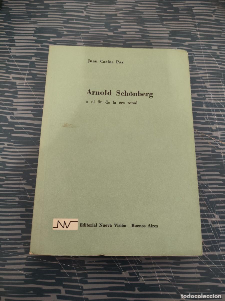 Libros de segunda mano: ARNOLD SCHONBERG, JUAN CARLOS PAZ, EDITORIAL NUEVA VISION,1958,278 P&Aacute;GINAS.