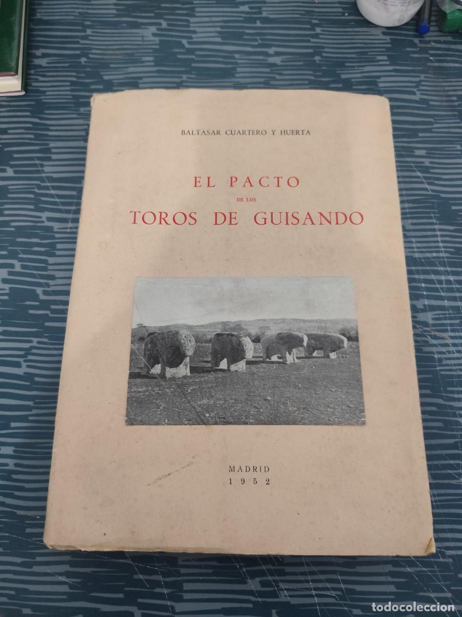 Libros de segunda mano: EL PACTO DE LOS TOROS DE GUISANDO, BALTASAR CUARTERO Y HUERTA, MADRID,1962, INTONSO.