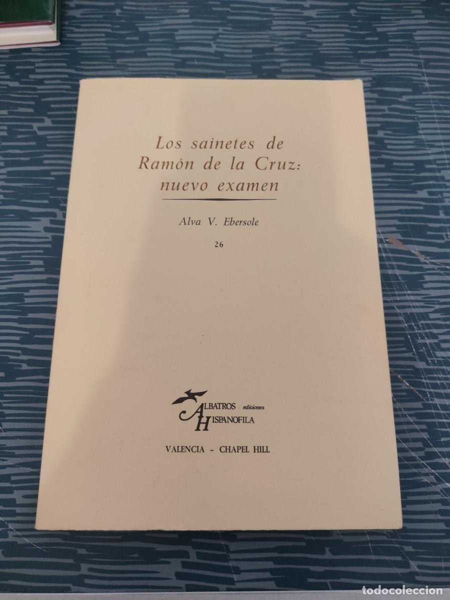 Libros de segunda mano: LOS SAINETES DE RAMON DE LA CRUZ: NUEVO EXAMEN,ALVA V. EBERSOLE,ALBATROS EDITORIAL,1983,128 P&Aacute;GINAS.