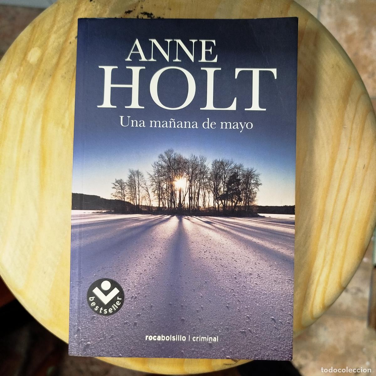 Libros de segunda mano: UNA MA&Ntilde;ANA DE MAYO - ANNE HOLT