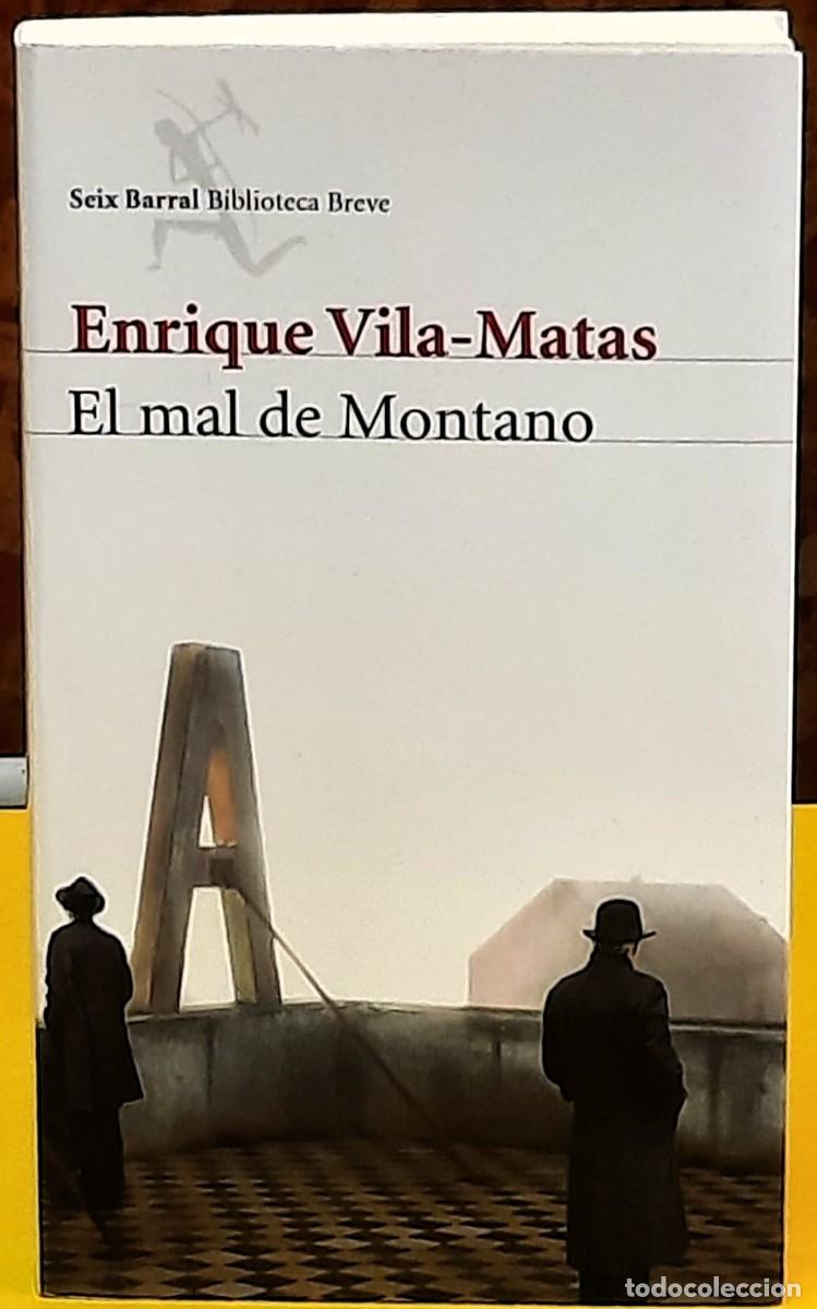 Libros de segunda mano: El mal de Montano. Enrique Vila-Matas. Seix Barral editorial. 4&ordf;. impresi&oacute;n; julio de 2024