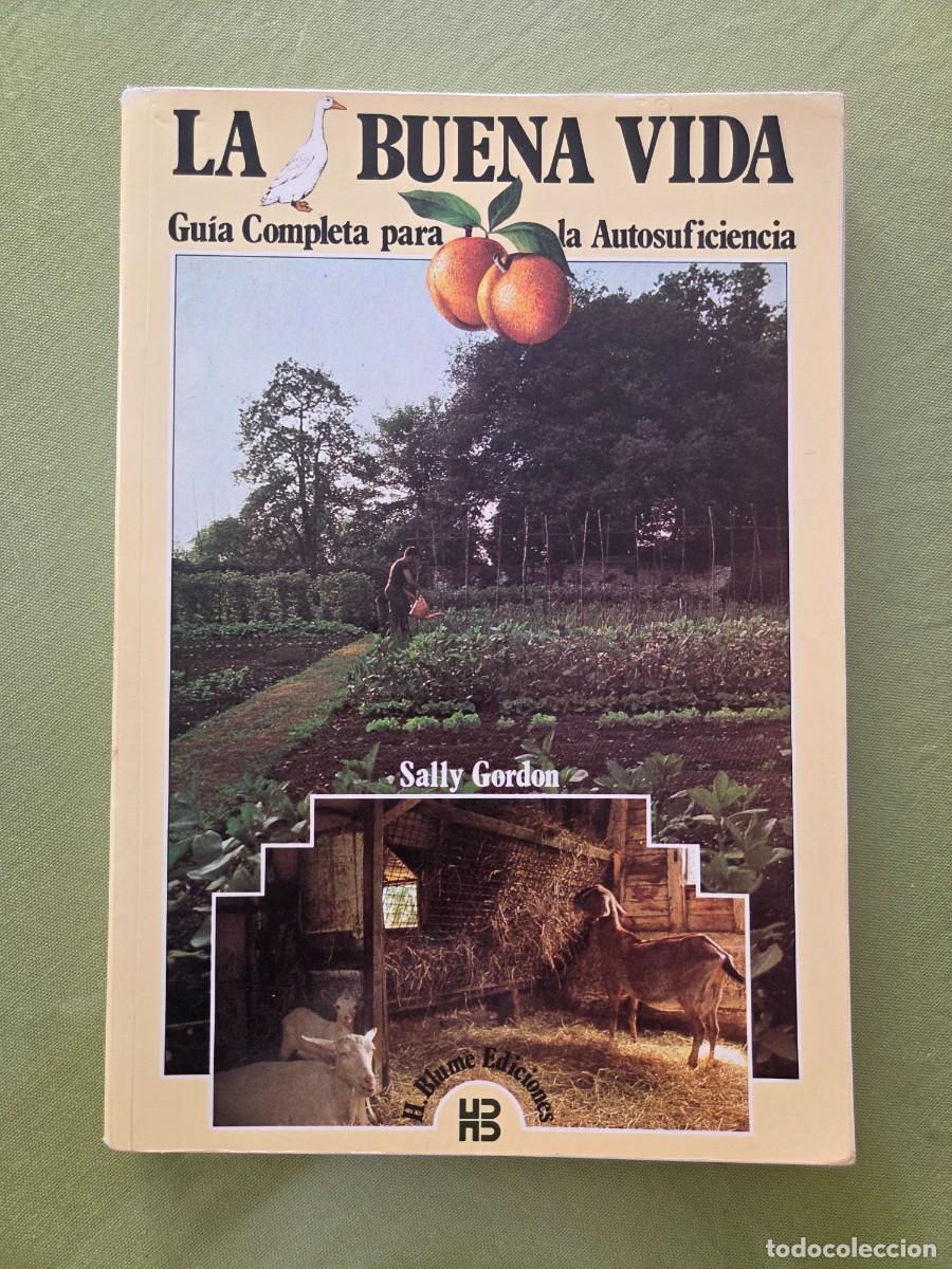 Libros de segunda mano: La buena vida, Gu&iacute;a completa para la autosuficiencia, Sally Gordon