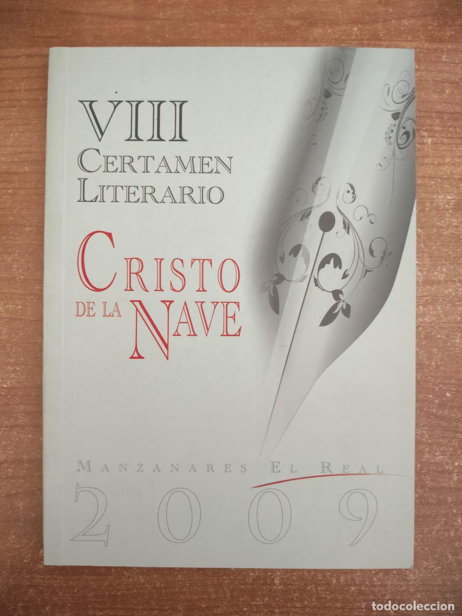 Libros de segunda mano: VIII Certamen Literario Cristo de la Nave - VV.AA - Manzanares El Real - 2009