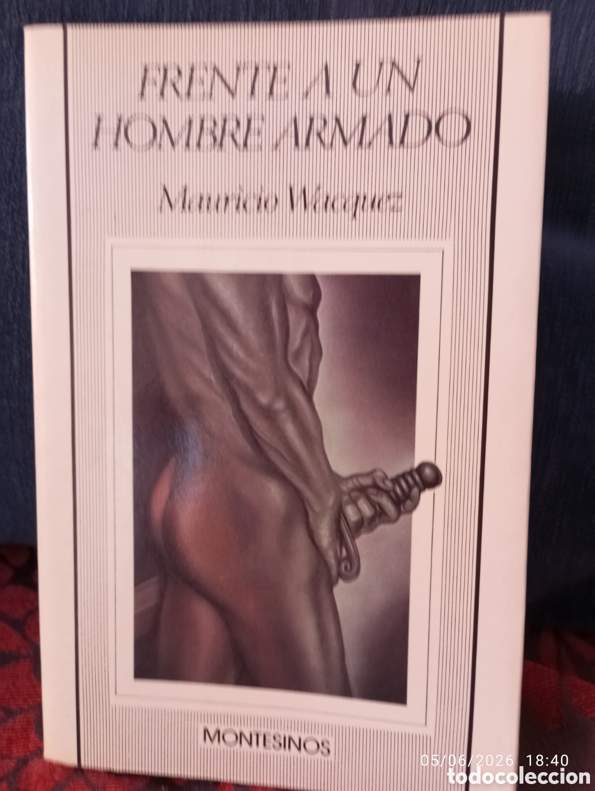 Libros de segunda mano: Mauricio Wacquez . Frente a un hombre armado . Ed Montesinos .