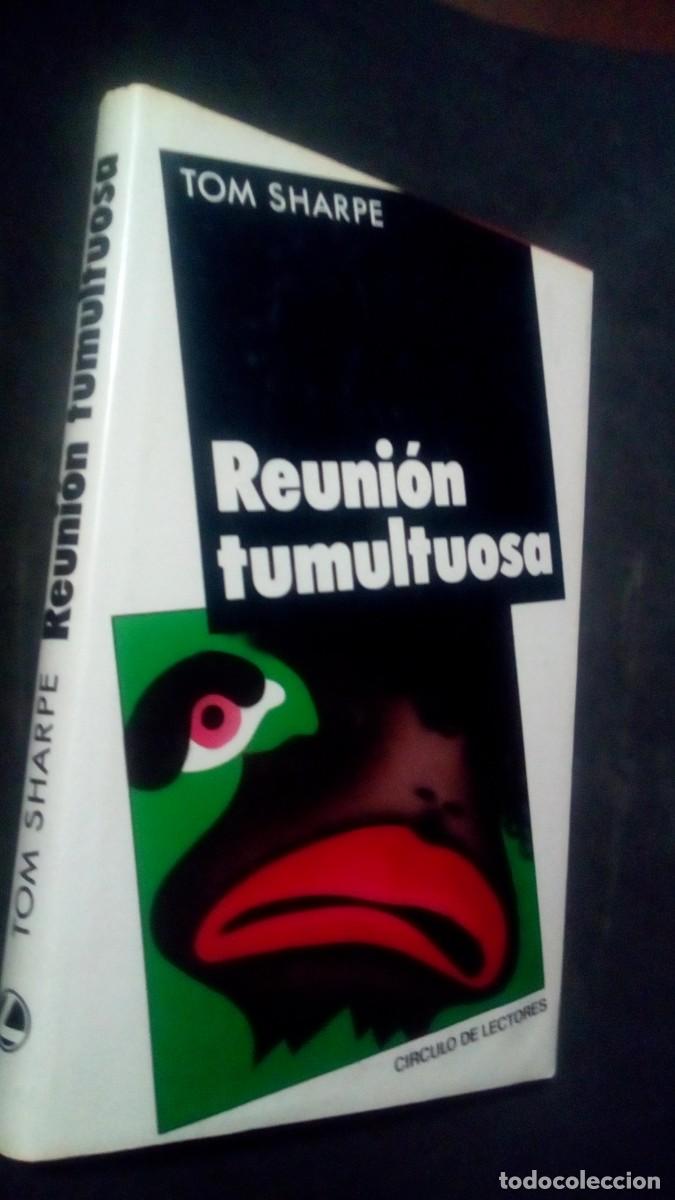 Libros de segunda mano: TOM SHARPE - REUNI&Oacute;N TUMULTUOSA - CIRCULO LECTORES 1987