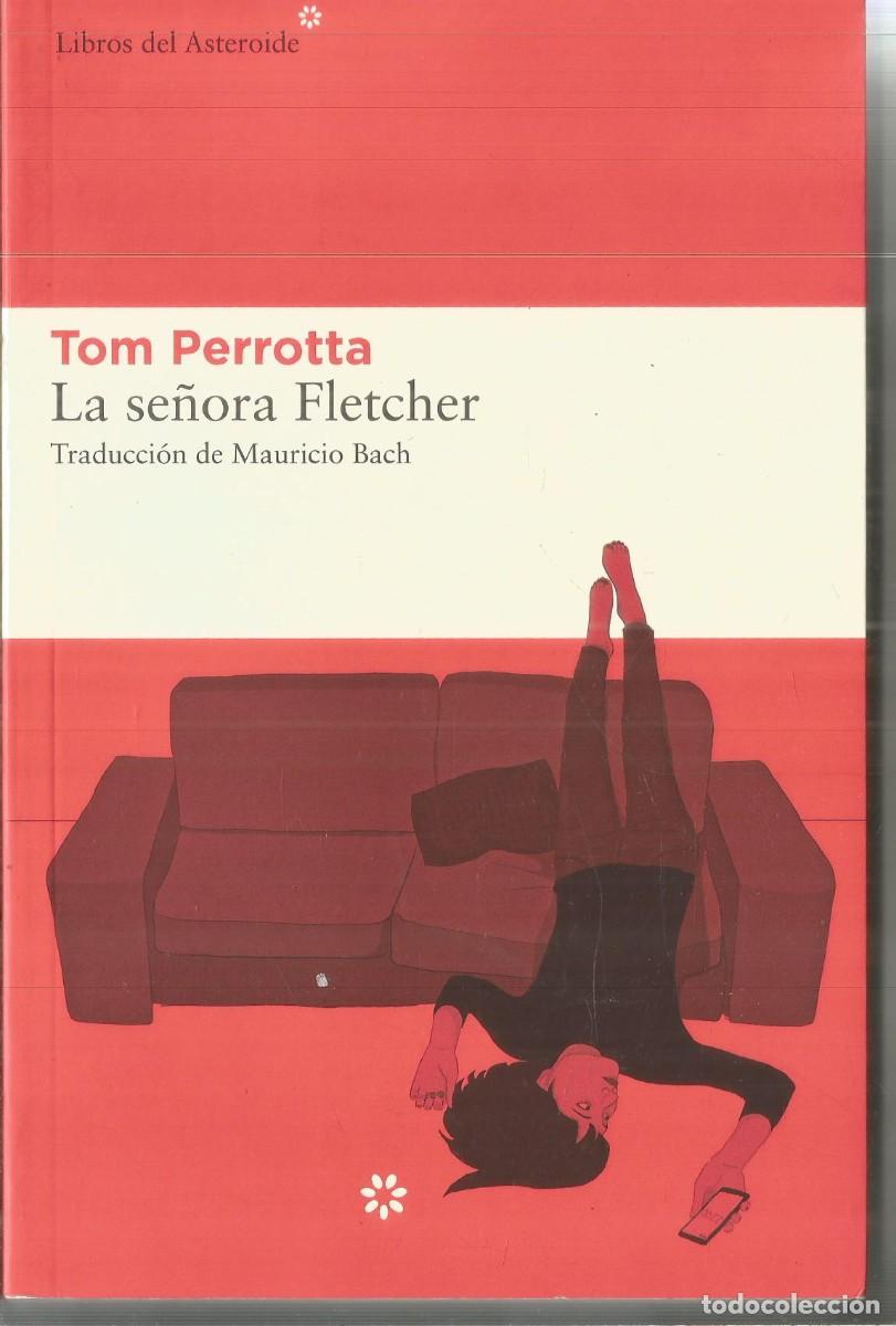 Libros de segunda mano: TOM PERROTTA. LA SE&Ntilde;ORA FLETCHER. LIBROS DEL ASTEROIDE. PRIMERA EDICION