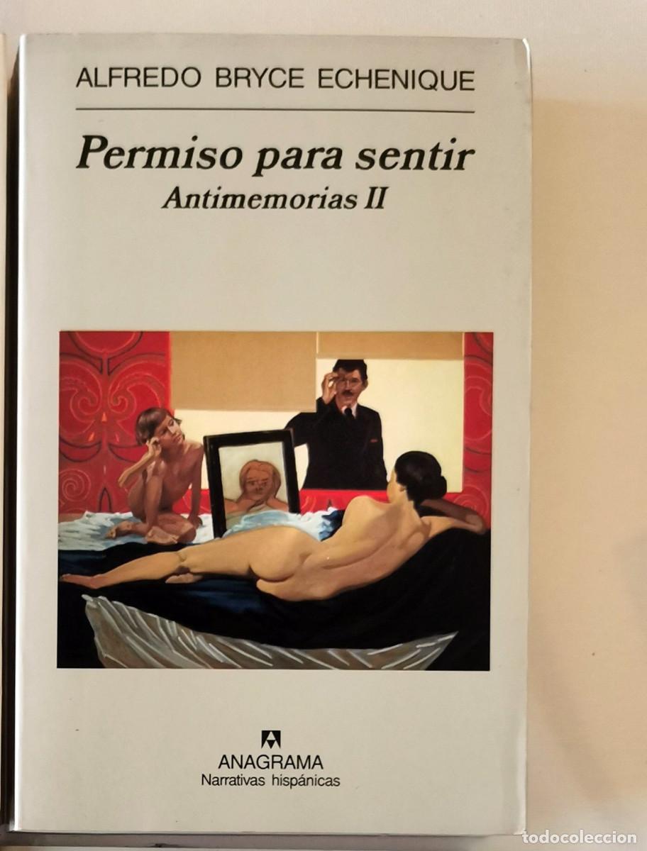 Libros de segunda mano: Permiso para sentir. Antimemorias II. Alfredo Bryce Echenique