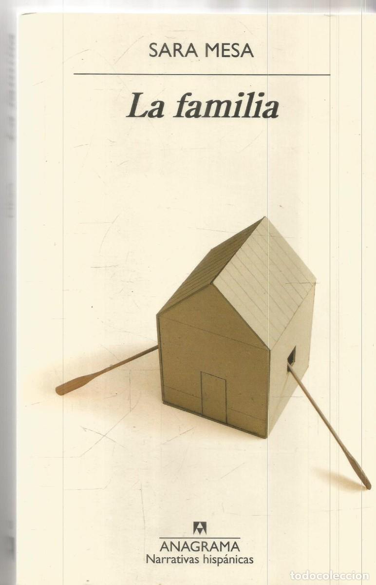 Libros de segunda mano: SARA MESA. LA FAMILIA. ANAGRAMA. PRIMERA EDICION