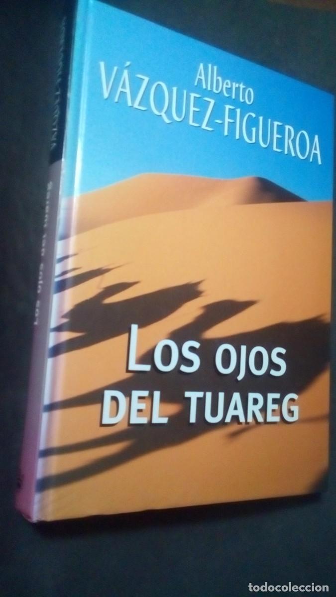 Libros de segunda mano: LOS OJOS DEL TUAREG - ALBERTO V&Aacute;ZQUEZ-FIGUEROA - TAPA DURA-COMO NUEVO