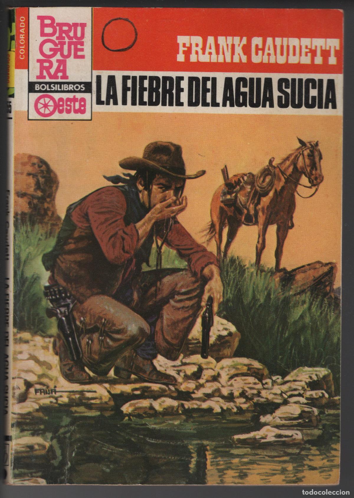 Libros de segunda mano: COLORADO 1355 - LA FIEBRE DEL AGUA SUCIA - FRANK CAUDETT - BOLSILIBRO BRUGUERA