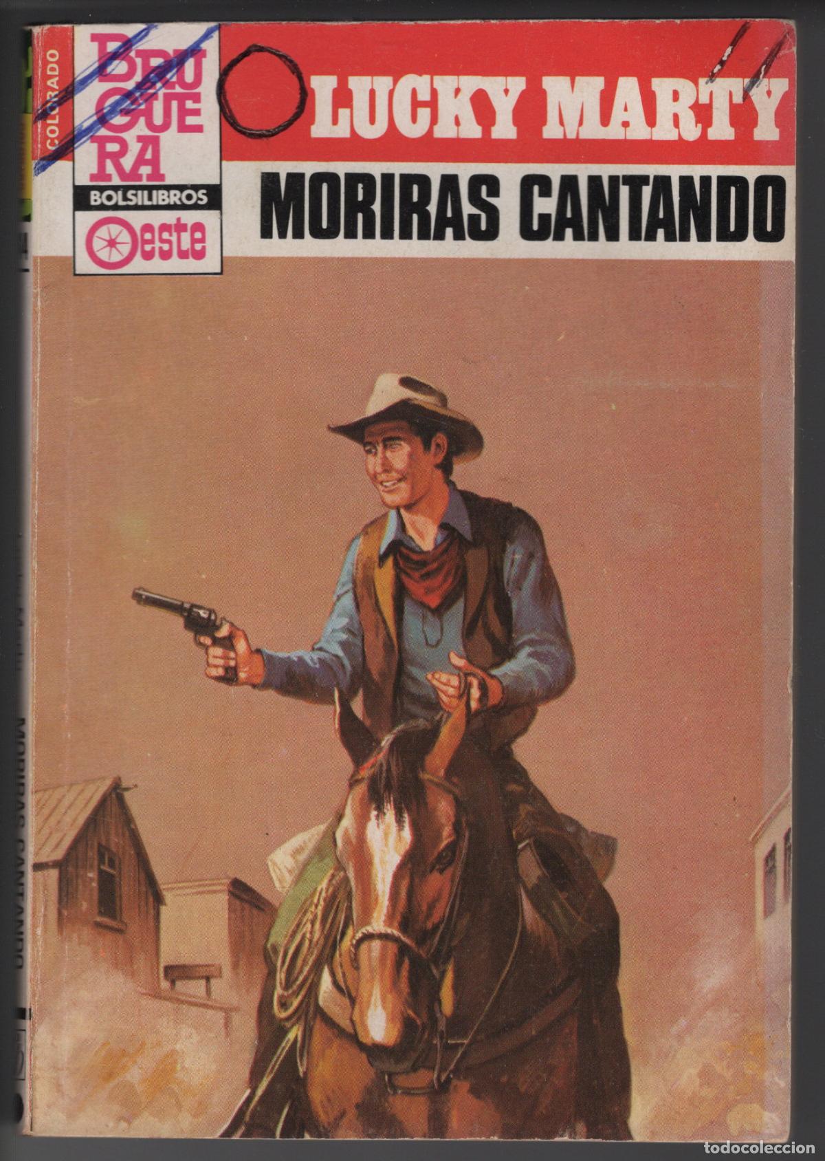 Libros de segunda mano: COLORADO 1344 - MORIRAS CANTANDO - LUCKY MARTY - BOLSILIBRO BRUGUERA