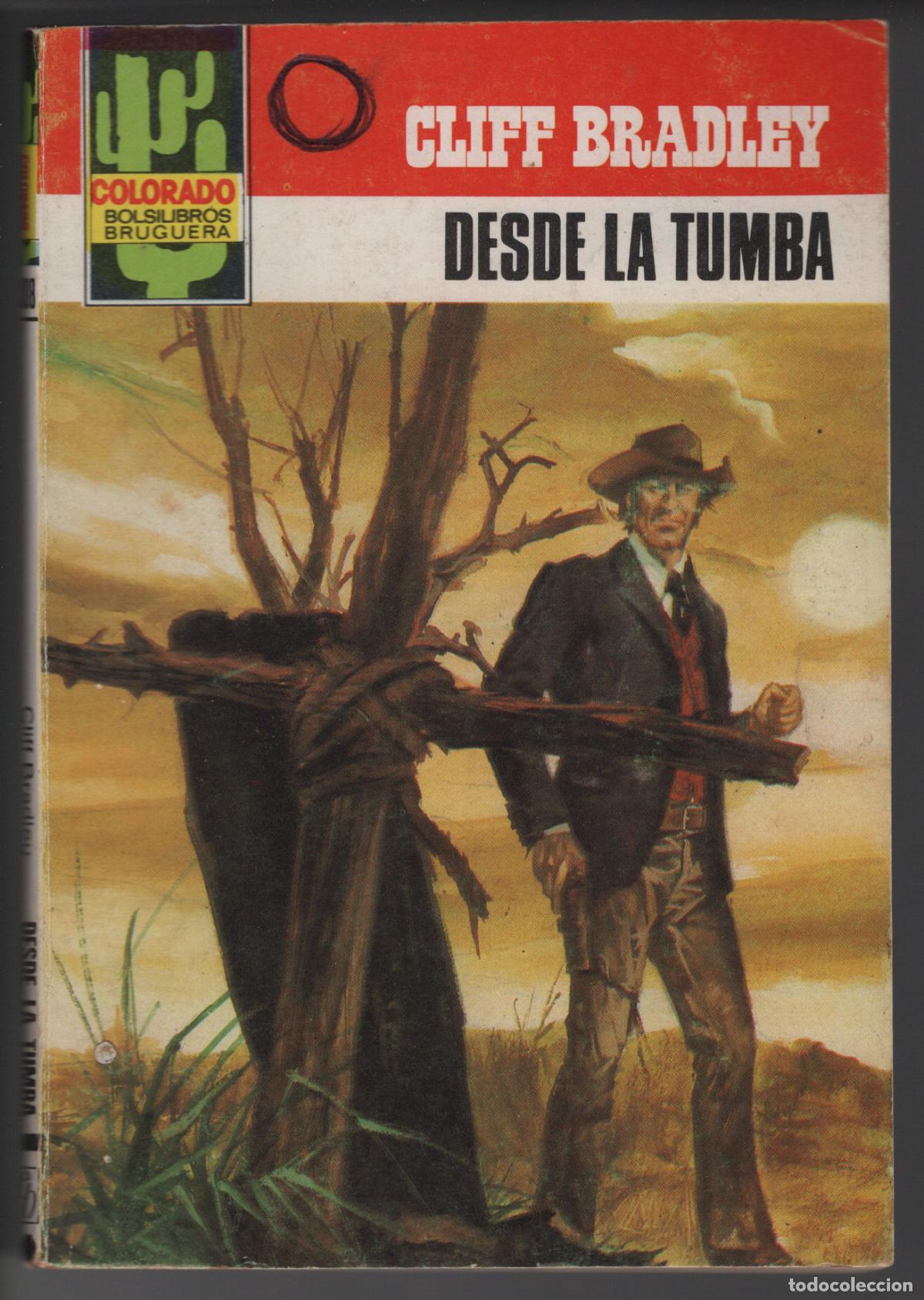 Libros de segunda mano: COLORADO 1308 - DESDE LA TUMBA - CLIFF BRADLEY - BOLSILIBRO BRUGUERA