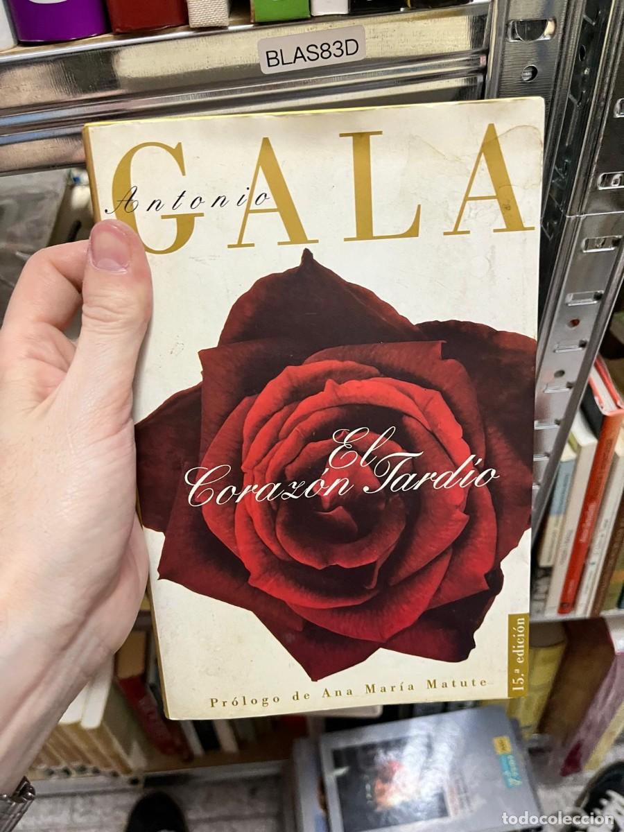 Libros de segunda mano: BLAS83D &ndash; El coraz&oacute;n tard&iacute;o &mdash; Antonio Gala &mdash; Planeta