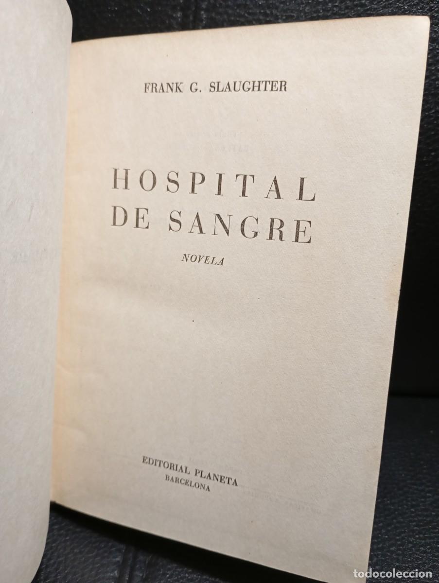 Libros de segunda mano: HOSPITAL DE SANGRE - LIBRO - TAPA DURA - FRANK G. SLAUGHTER - PLANETA - 1958