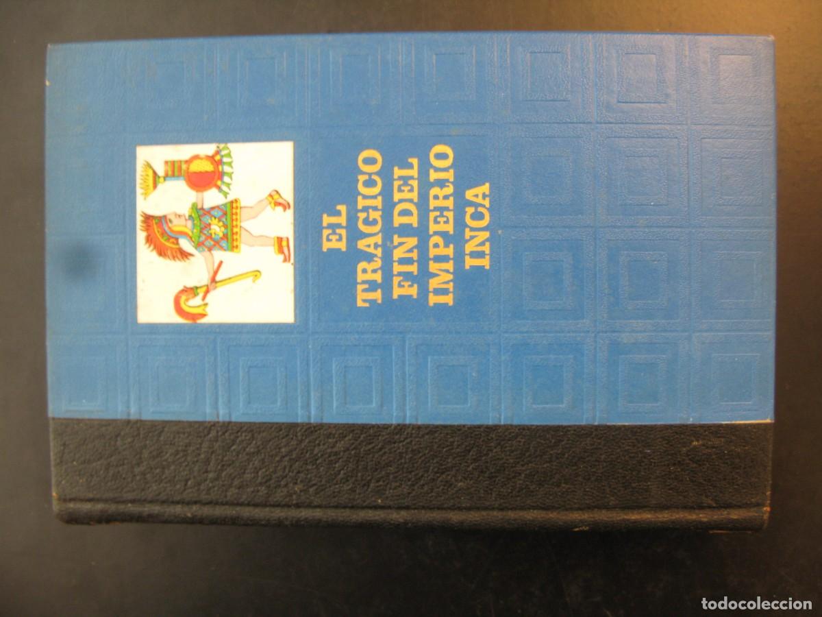 Libros de segunda mano: El tr&aacute;gico fin del imperio inca / Historia de la conquista del Per&uacute; / Edici&oacute;n Amigos de la historia.