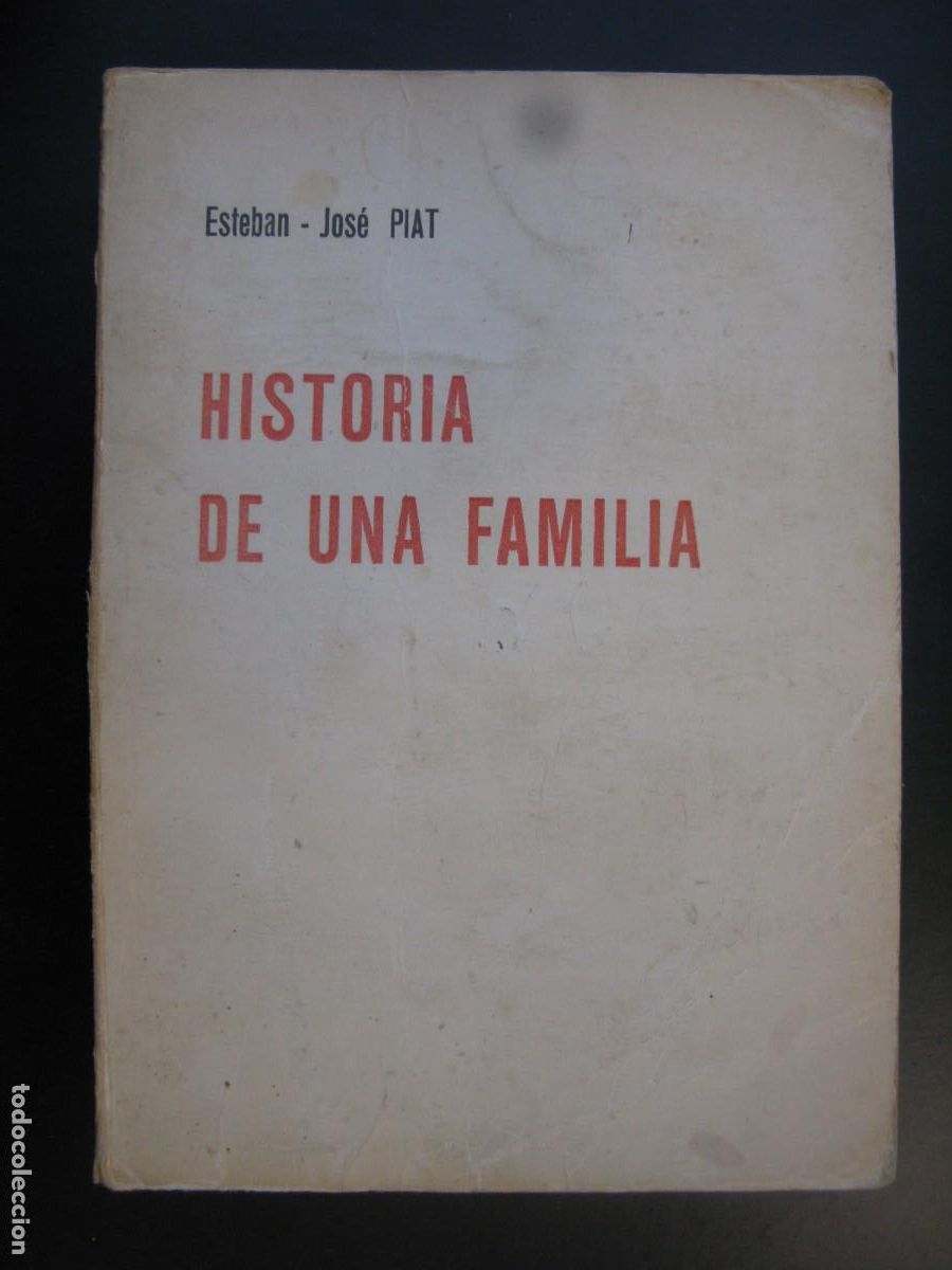 Gebrauchte B&uuml;cher: HISTORIA DE UNA FAMILIA ESTEBAN JOS&Eacute; PIAT