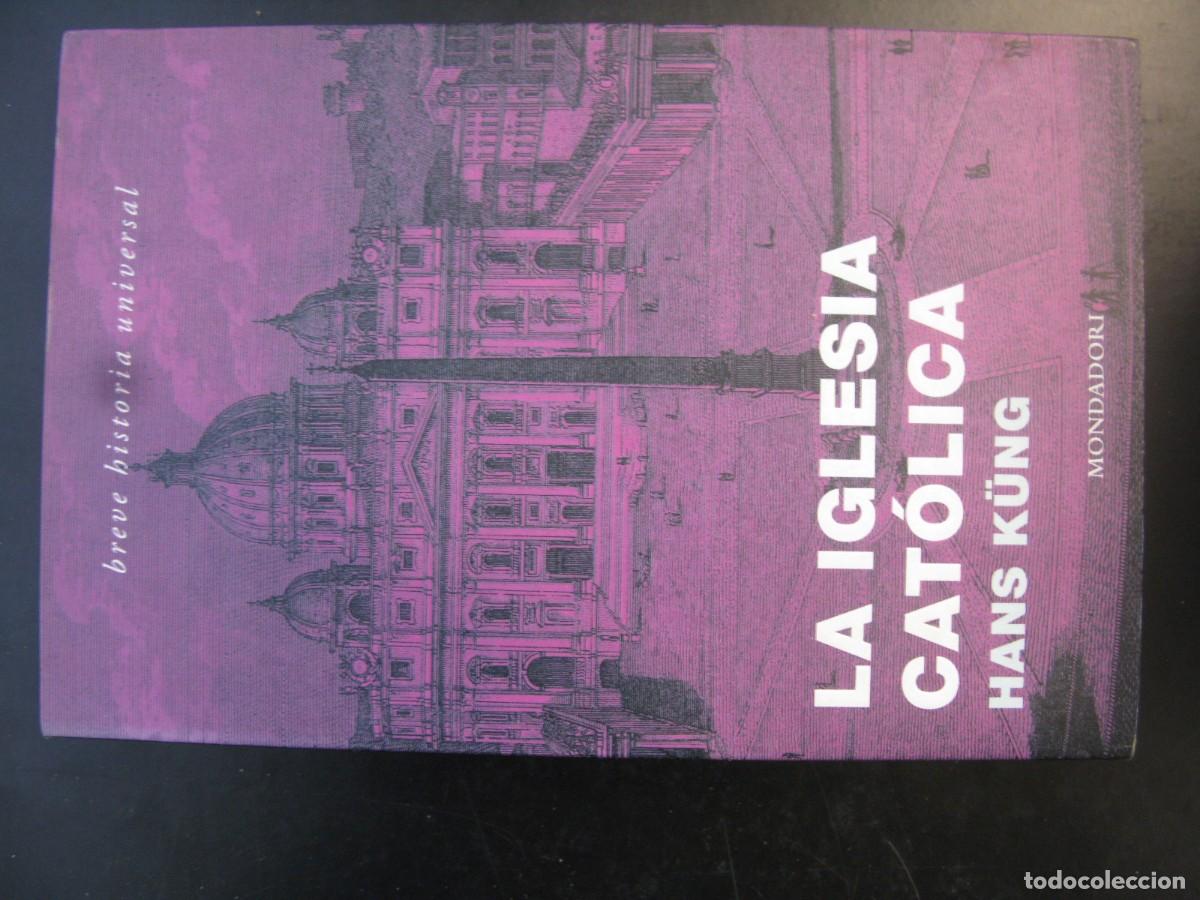 Libros de segunda mano: LA IGLESIA CAT&Oacute;LICA - HANS K&Uuml;NG - EDITORIAL MONDADORI