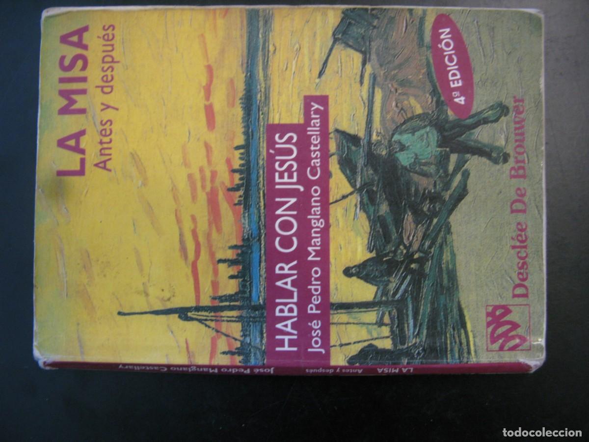 Libros de segunda mano: HABLAR CON JES&Uacute;S. JOSE PEDRO MANGLANO CASTELLARY