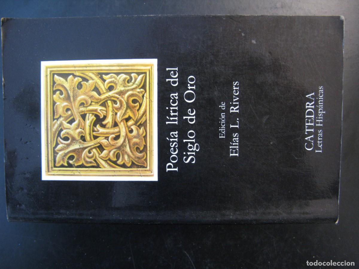 Libros de segunda mano: POES&Iacute;A L&Iacute;RICA DEL SIGLO DE ORO - EDICI&Oacute;N EL&Iacute;AS L. RIVERS - C&Aacute;TEDRA
