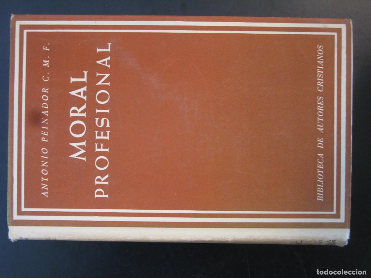 Libros de segunda mano: MORAL PROFESIONAL. PEINADOR NAVARRO, ANTONIO.