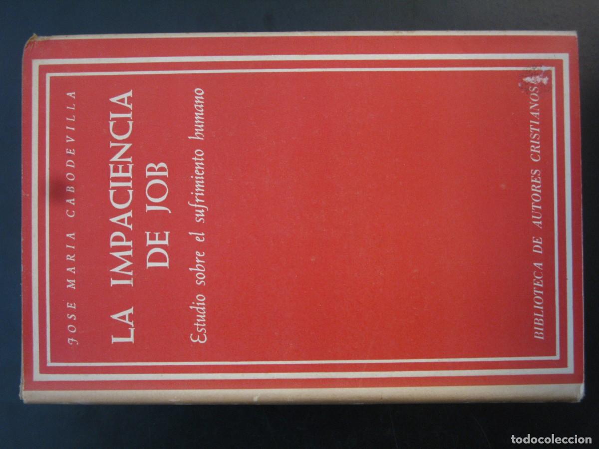 Libros de segunda mano: LA IMPACIENCIA DE JOB. Estudio sobre el sufrimiento humano - CABODEVILLA,Jos&eacute; Mar&iacute;a