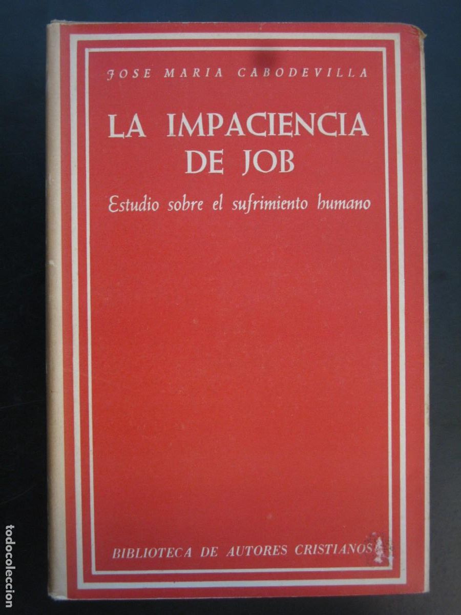 Libri di seconda mano: LA IMPACIENCIA DE JOB. Estudio sobre el sufrimiento humano - CABODEVILLA,Jos&eacute; Mar&iacute;a