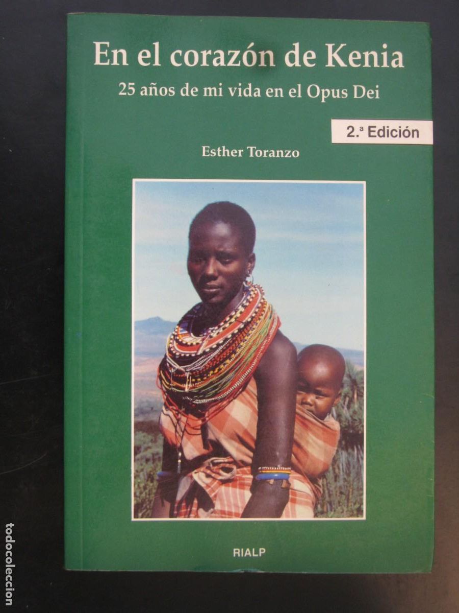 Libri di seconda mano: En el coraz&oacute;n de Kenia. 25 a&ntilde;os de mi vida en el Opus Dei - Esther Toranzo