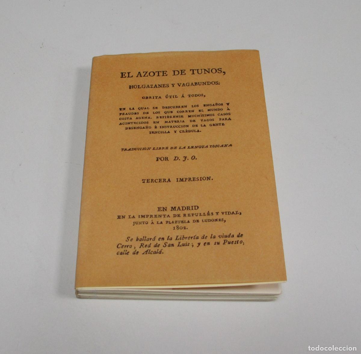 Libros de segunda mano: EL AZOTE DE TUNOS, HOLGAZANES Y VAGABUNDOS POR D.J.O. 3&ordf;IMPRESION - MADRID 1802 LIBRO COMO NUEVO