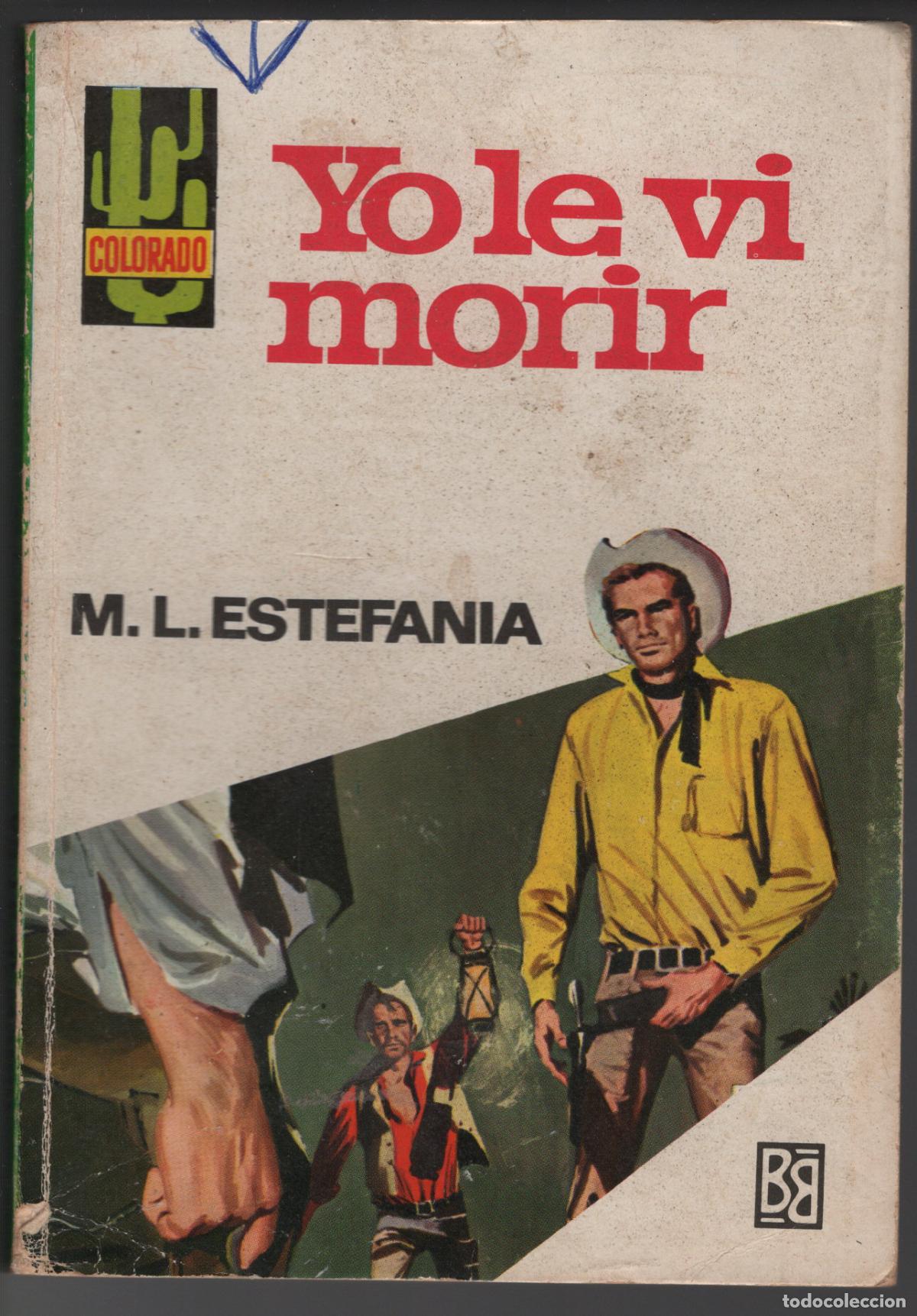 Libros de segunda mano: COLORADO 573- YO LE VI MORIR - ESTEFANIA - BOLSILIBRO BRUGUERA