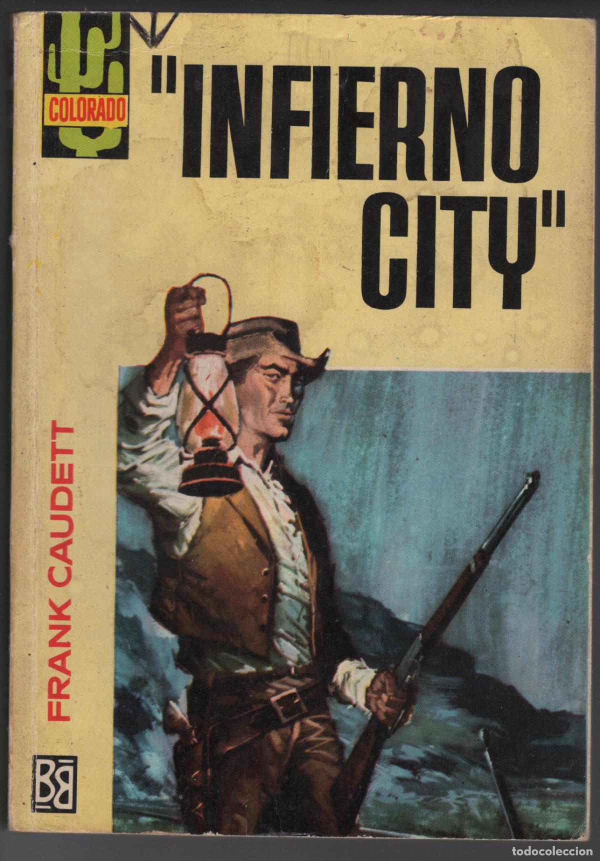 Libros de segunda mano: COLORADO 497- INFIERNO CITY - FRANK CAUDETT - BOLSILIBRO BRUGUERA