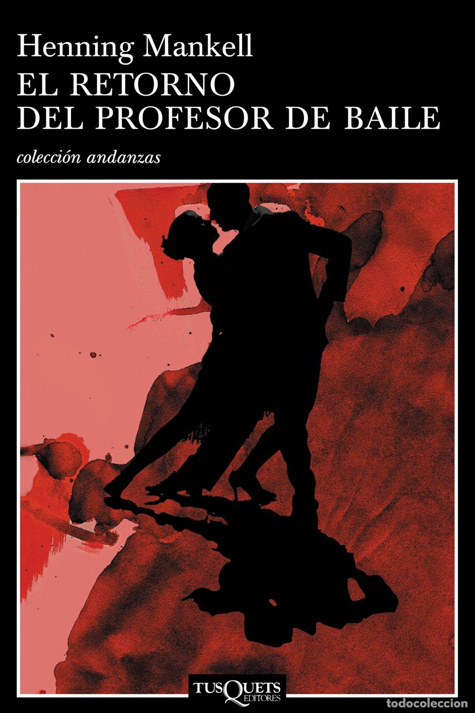 Libros de segunda mano: El Retorno del Profesor de Baile - Mankell, Henning - Tusquets Editores - Andanzas, 586
