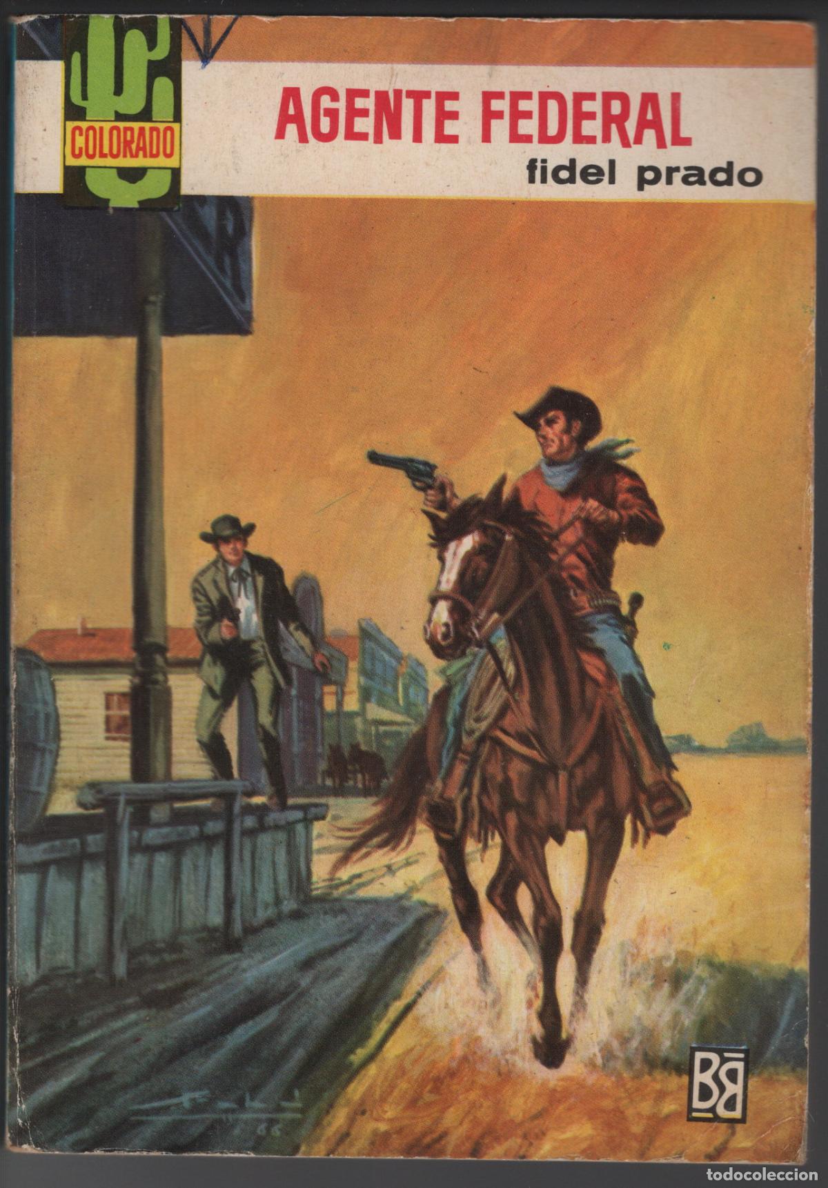 Libros de segunda mano: COLORADO 463- AGENTE FEDERAL - FIDEL PRADO - BOLSILIBRO BRUGUERA