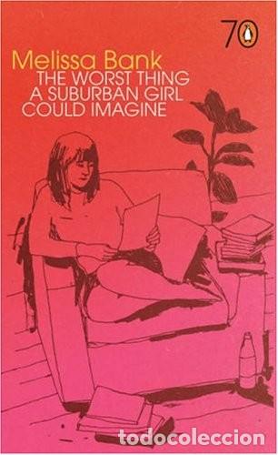 Libros de segunda mano: The Worst Thing a Suburban Girl Could Imagine: Colecci&oacute;n 70 Aniversario - Melissa Bank - Penguin Usa