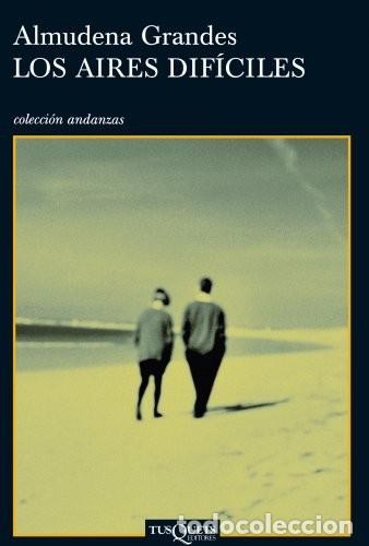 Libros de segunda mano: Los Aires Dif&iacute;ciles - Almudena Grandes - Tusquets Editores - Andanzas, 466