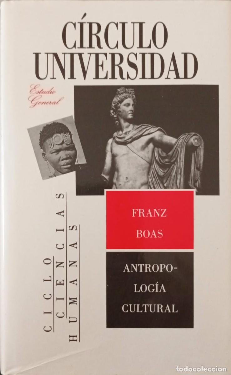 Libros de segunda mano: ANTROPOLOG&Iacute;A CULTURAL - FRANZ BOAS - C&Iacute;RCULO UNIVERSIDAD -C&Iacute;RCULO DE LECTORES 1990