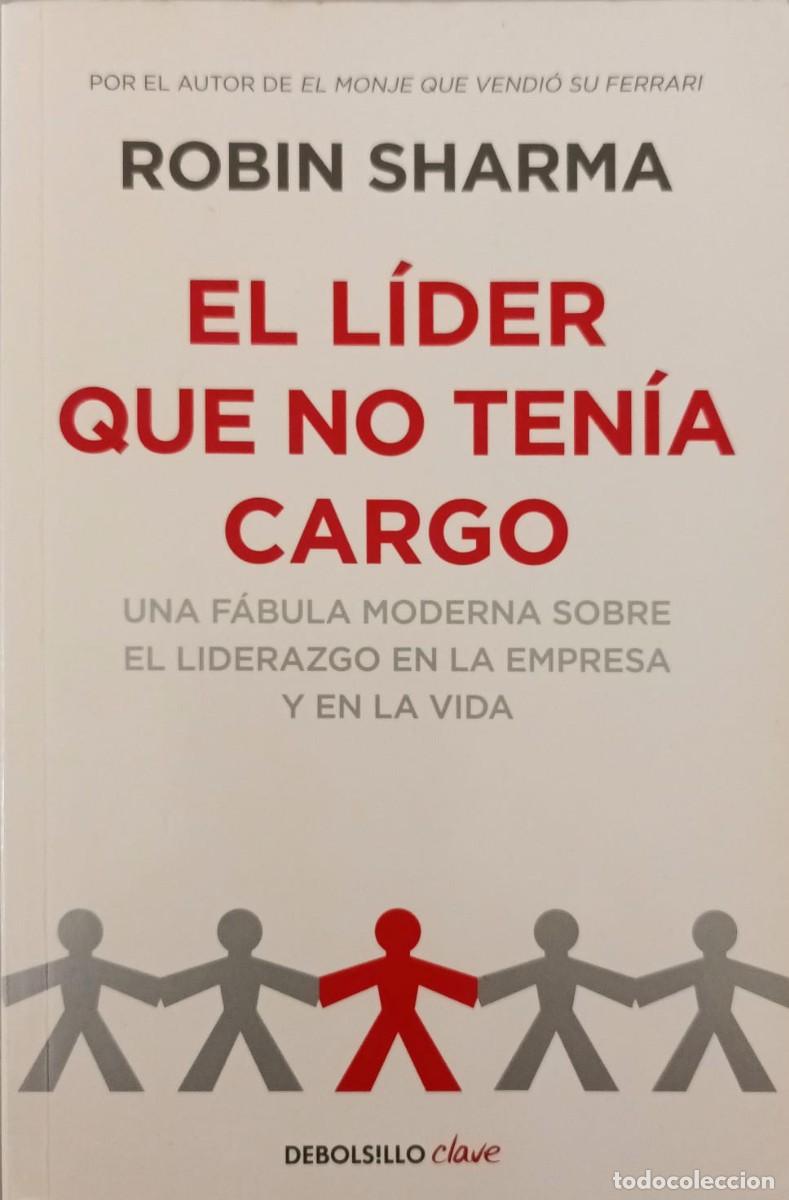 Libros de segunda mano: EL L&Iacute;DER QUE NO TEN&Iacute;A CARGO - ROBIN SHARMA - DEBOLSILLO 2012