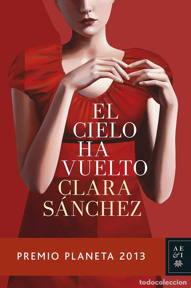 Libros de segunda mano: El Cielo Ha Vuelto: Premio Planeta 2013 - Clara S&aacute;nchez - Editorial Planeta - Autores Espa&ntilde;oles e Ib