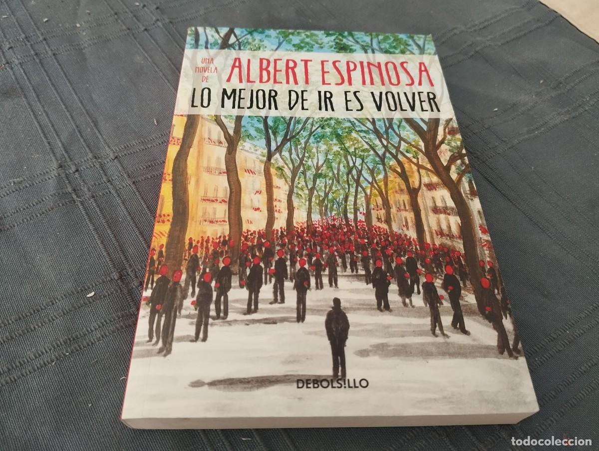 Libros de segunda mano: LO MEJOR DE IR ES VOLVER. ALBERT ESPINOSA 2020
