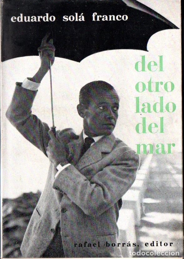 Libros de segunda mano: EDUARDO SOL&Aacute; FRANCO : DEL OTRO LADO DEL MAR (1960) ILUSTRADO POR ALEJI VIDAL-QUADRAS